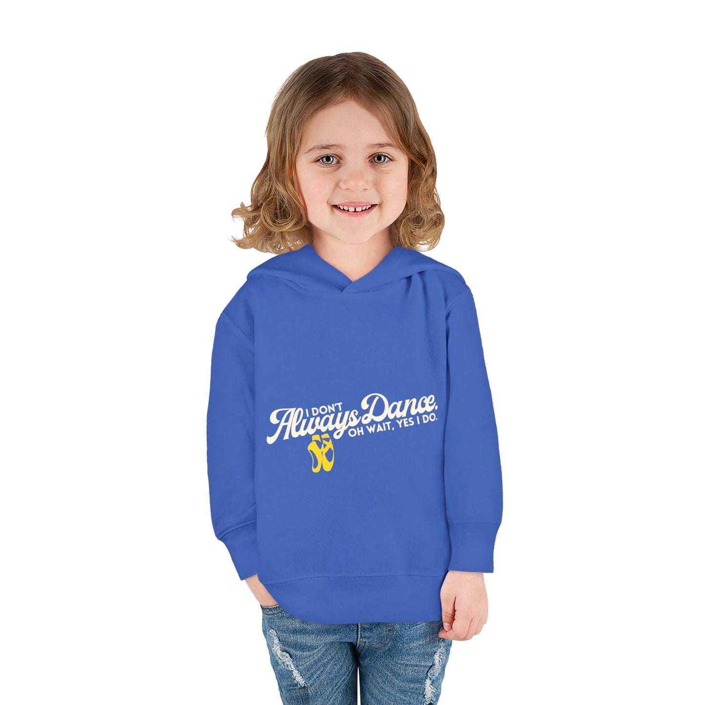 "I Don't Always Dance, Oh Wait, Yes I Do" Toddler Fleece Dance Hoodie – Bold Text Graphic Pullover for Kids
