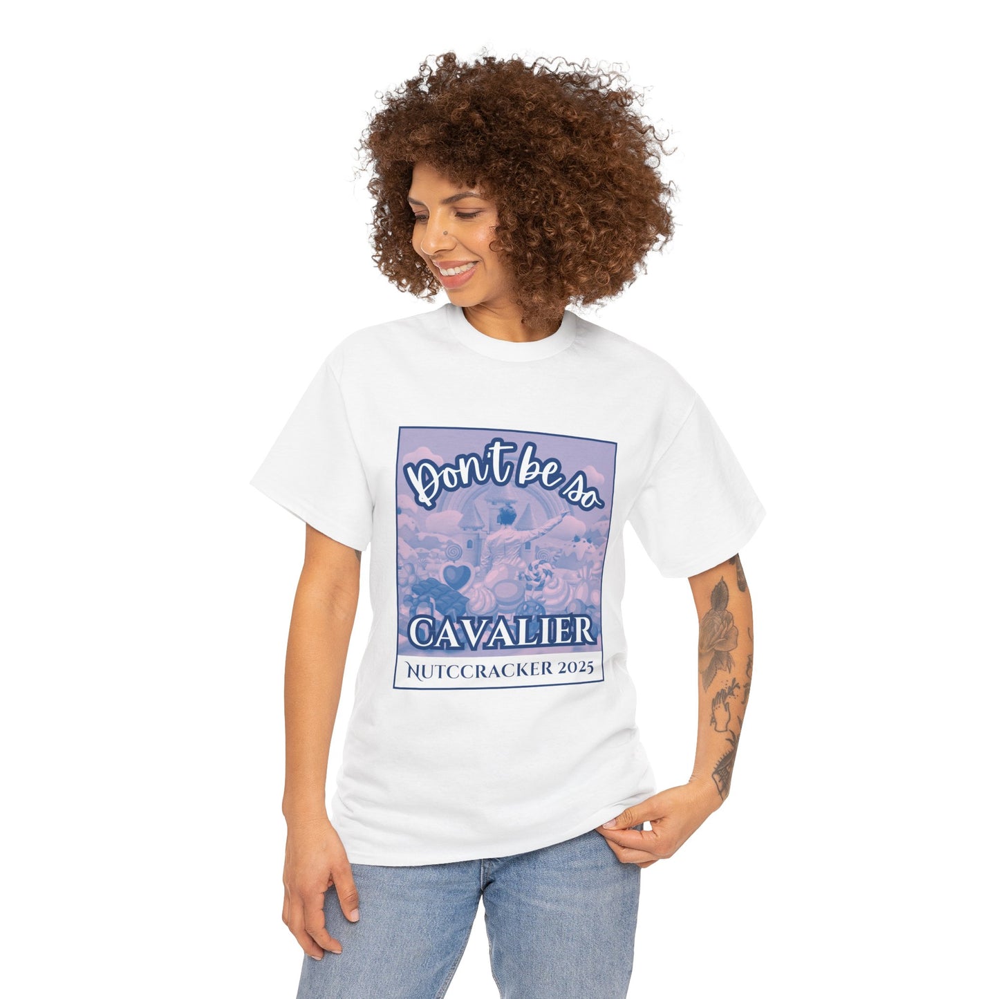 “Don’t Be So Cavalier Nutcracker 2025”  ADULT T-shirt – Unisex Heavy Blend Cotton Tee Featuring the Cavalier Prince in the Land of the Sweets | Ballet Holiday Dance Apparel
