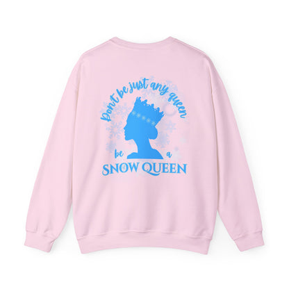 “Don’t Be Just Any Queen, Be a Snow Queen” ADULT Back Print + Nutcracker 2025 Front | Unisex Heavy Blend Crewneck Dance Apparel | Snow Queen Ballet Sweatshirt