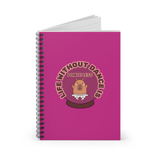 "Life Without Dance Is Pointeless" Spiral Notebook – Funny Ballet Pun Journal with Cute Dancing Capybara Graphic for Dancers & Animal Lovers