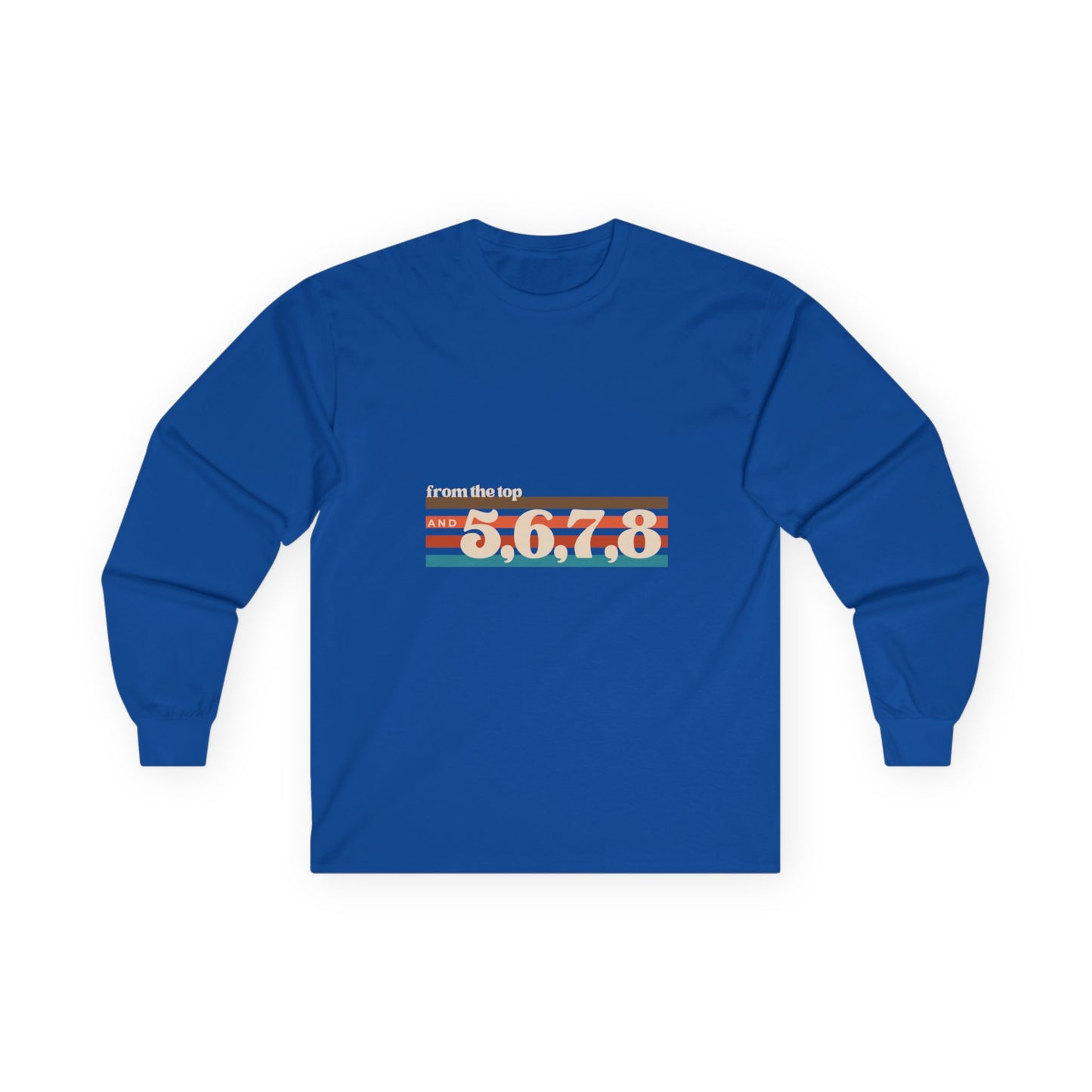 "From the Top and 5, 6, 7, 8" Unisex Long Sleeve Tee – Retro Dance Rehearsal Shirt for Dancers, Choreographers & Studio Life