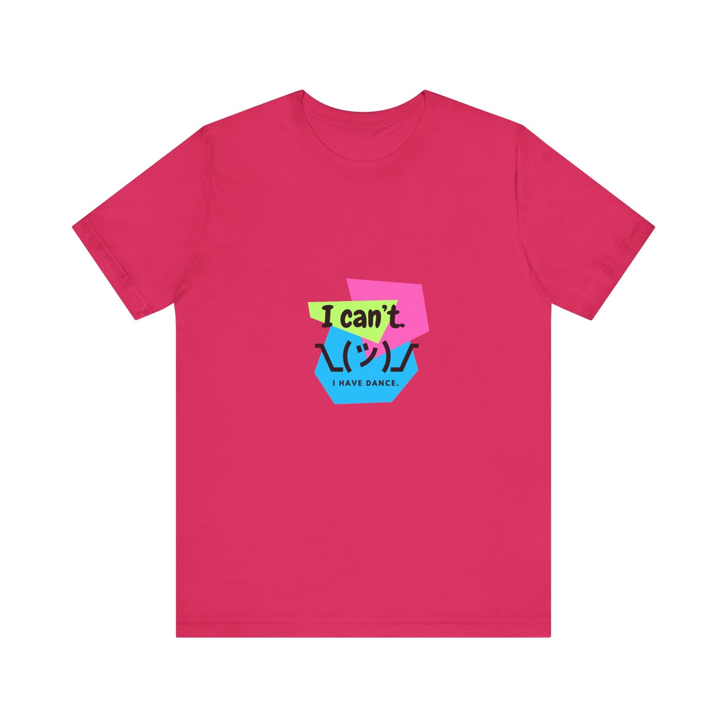 “I Can’t. I Have Dance.” T-Shirt – 80s-Inspired Funny Dance Saying Unisex Garment-Dyed Tee with Retro Emoji Graphic