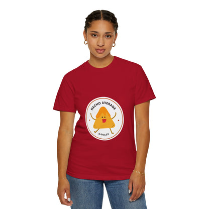 "Nacho Average Dancer" T-Shirt – Funny Dance Pun Unisex Garment-Dyed Tee with Cute Nacho Graphic 🌮💃