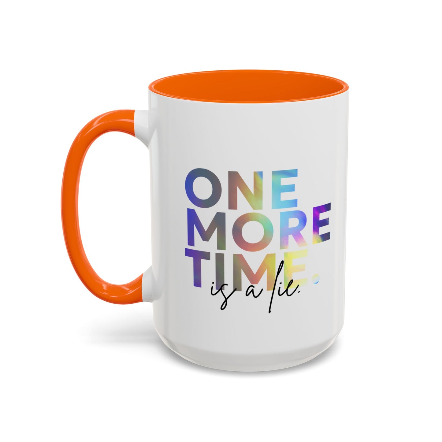 "One More Time is a Lie" Accent Coffee Mug – Funny Dance Rehearsal Quote Ceramic Mug for Dancers