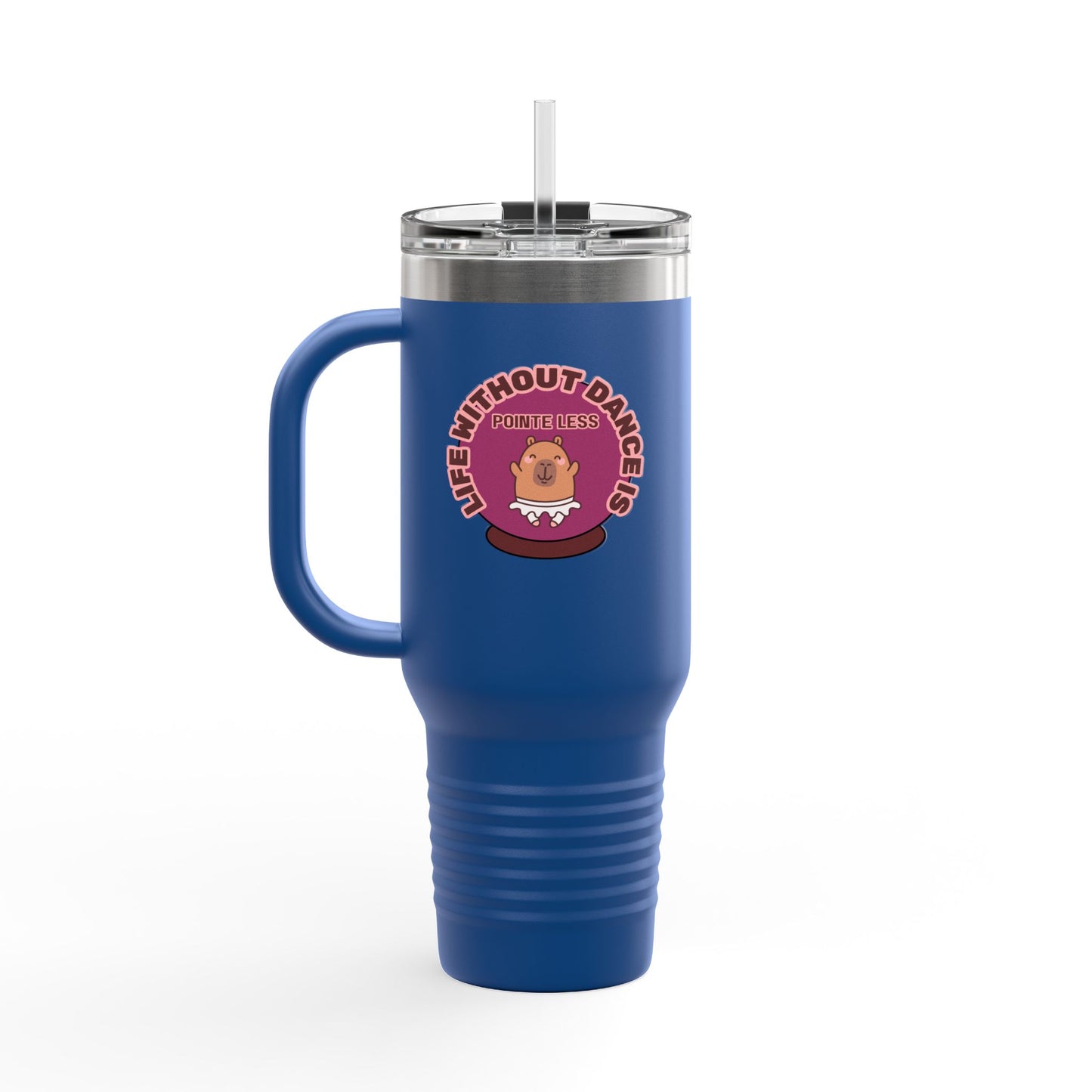 "Life Without Dance is Pointeless" 40oz Insulated Travel Mug – Cute Capybara Dance Graphic Stainless Steel Tumbler for Dancers & Dance Lovers