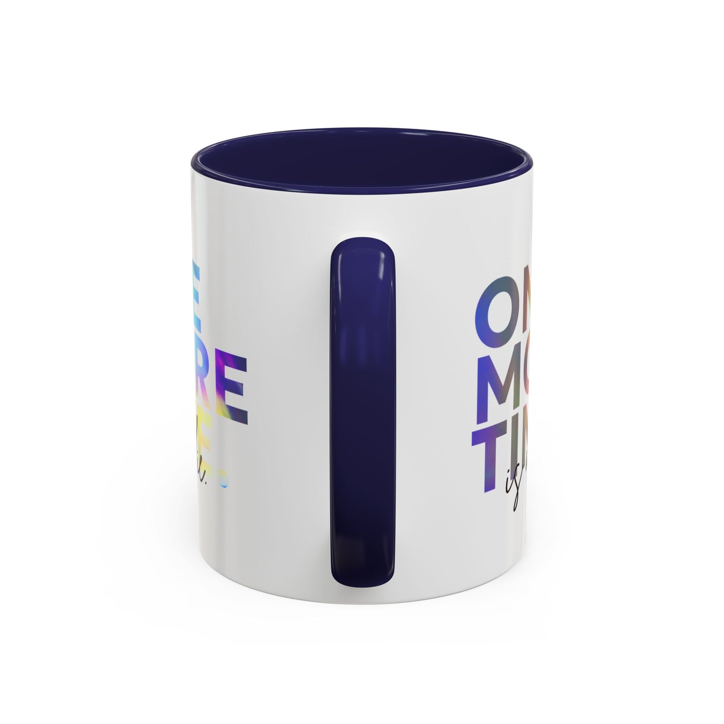"One More Time is a Lie" Accent Coffee Mug – Funny Dance Rehearsal Quote Ceramic Mug for Dancers