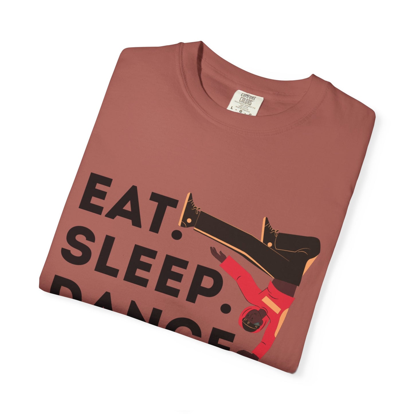 "Eat Sleep Dance Repeat" Unisex Garment-Dyed T-Shirt – Bold B-Boy Graphic Tee – Dance Lifestyle Shirt for Performers & Enthusiasts