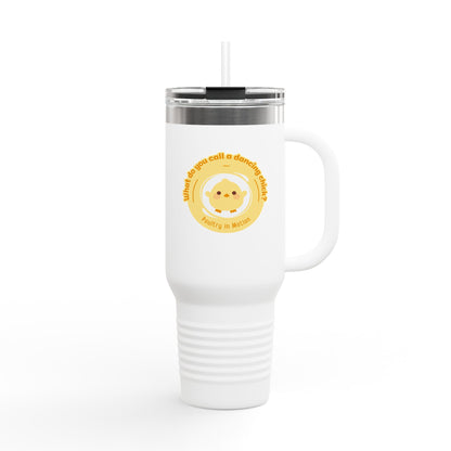 "Poultry in Motion" 40oz Insulated Travel Mug – Cute Dancing Chick Graphic | Funny Dance-Themed Stainless Steel Tumbler for On-the-Go Sipping