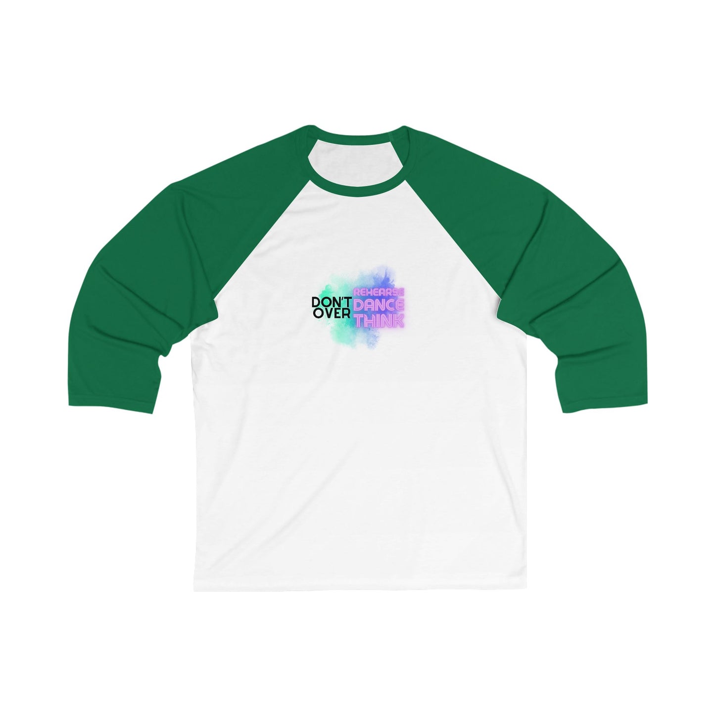 "Don’t Over Rehearse, Dance, Think" Unisex 3/4 Sleeve Baseball Tee – Retro 80s-Inspired Graphic Dance Shirt for Dancers and Performers