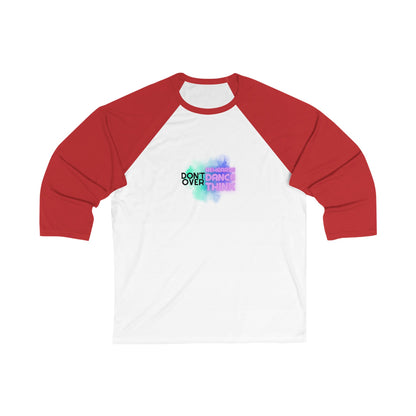 "Don’t Over Rehearse, Dance, Think" Unisex 3/4 Sleeve Baseball Tee – Retro 80s-Inspired Graphic Dance Shirt for Dancers and Performers