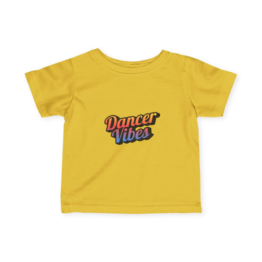 "Dancer Vibes" Infant Fine Jersey Tee – Colorful Text Graphic Baby Dance T-Shirt for Stylish Little Movers