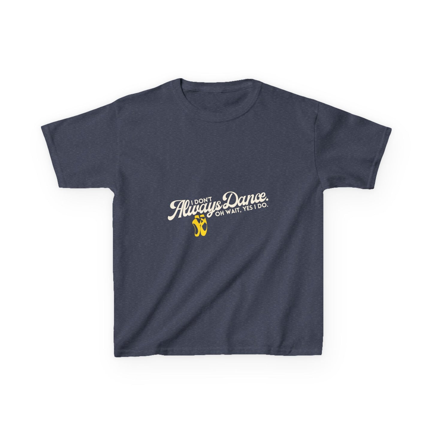 "I Don’t Always Dance.Oh Wait, Yes I Do." Youth Short Sleeve Tee – Bold Text Graphic Dance Shirt for Kids and Young Performers