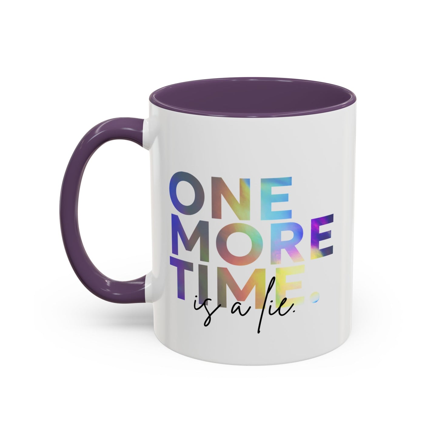 "One More Time is a Lie" Accent Coffee Mug – Funny Dance Rehearsal Quote Ceramic Mug for Dancers