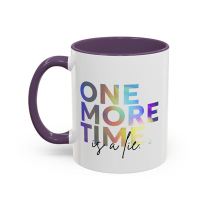 "One More Time is a Lie" Accent Coffee Mug – Funny Dance Rehearsal Quote Ceramic Mug for Dancers