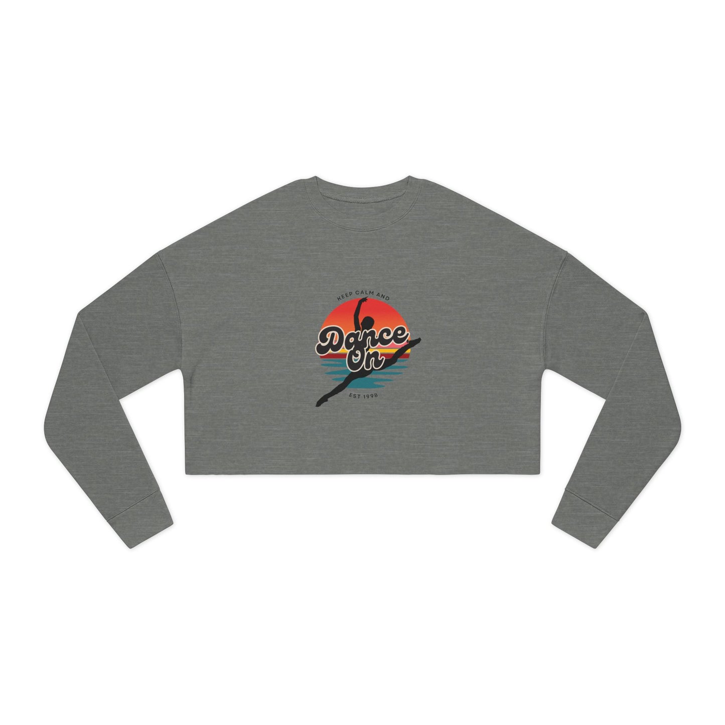 "Keep Calm and Dance On" Women’s Cropped Dance Sweatshirt – Retro Graphic Design | Inspirational Dance Apparel for Studio Style & Everyday Wear