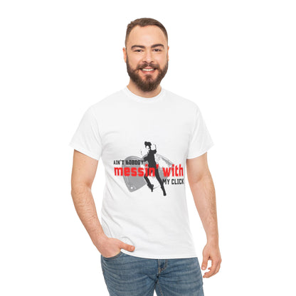 "Ain’t Nobody Messin’ With My Click" Tap Dance Tee – Unisex Heavy Cotton T-Shirt with Taps & Dancer Graphic