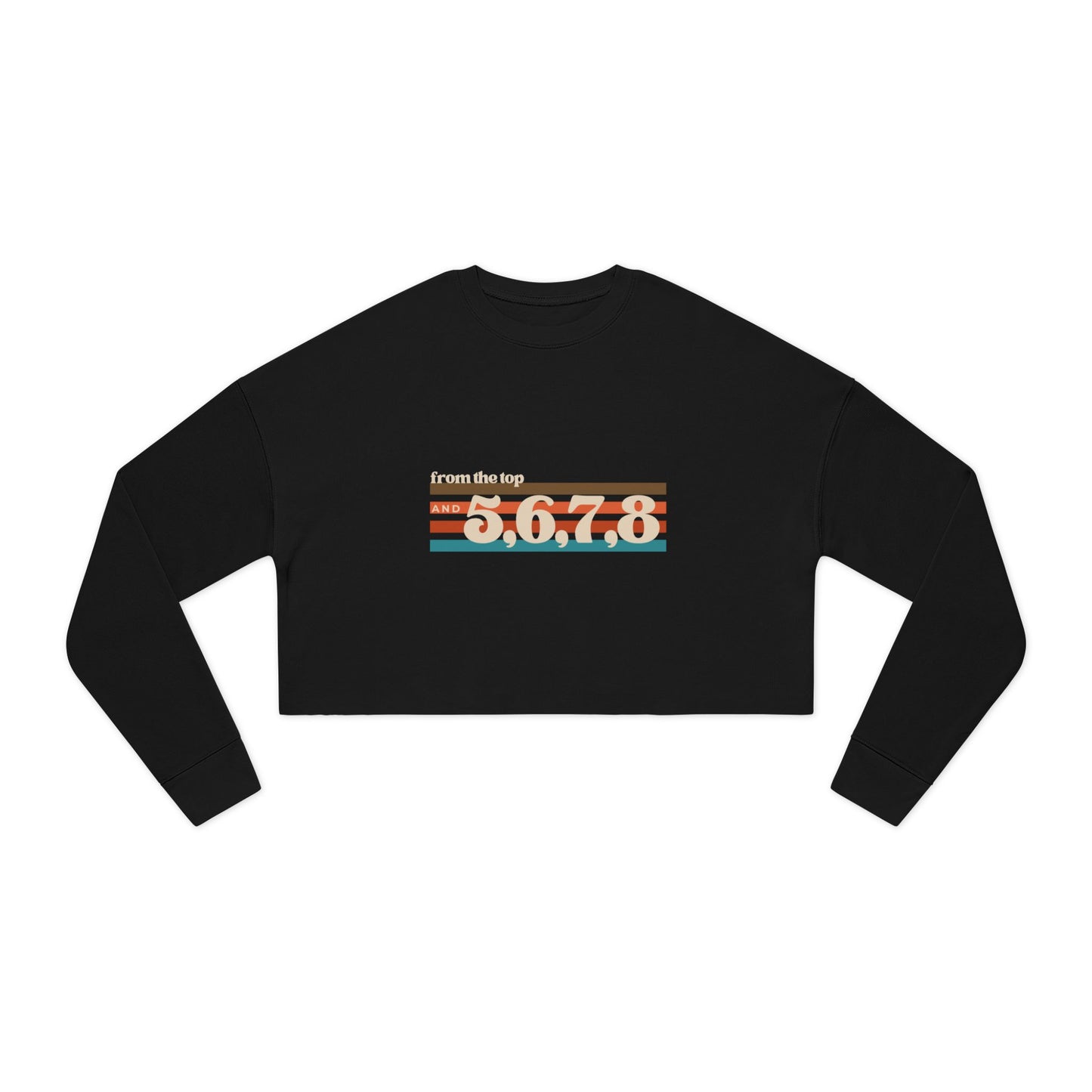 "From the Top and 5, 6, 7, 8" Women’s Cropped Dance Sweatshirt – Retro Graphic Design | Trendy Dance Rehearsal Apparel for Performers & Choreographers