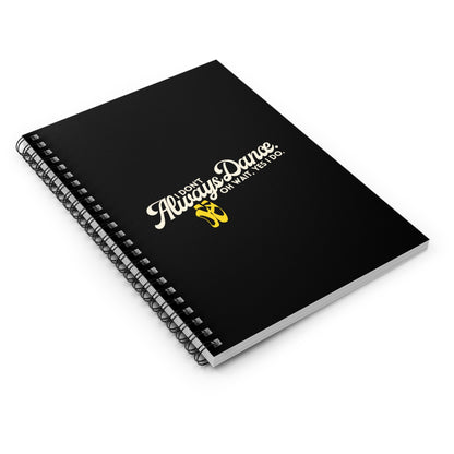 "I Don’t Always Dance… Oh Wait, Yes I Do" Spiral Notebook – Funny Dance Quote Journal for Dancers, Choreographers & Dance Lovers