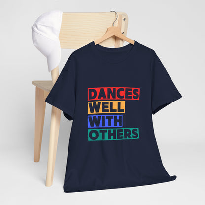 "Dances Well With Others" Unisex Heavy Cotton T-Shirt – Dance-Inspired Graphic Tee for Adults & Kids