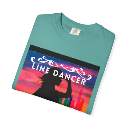 "Line Dancer" Unisex Garment-Dyed T-Shirt – Western Country Dance Graphic Tee – 'Get Your Boots in Line' Cowboy-Inspired Shirt