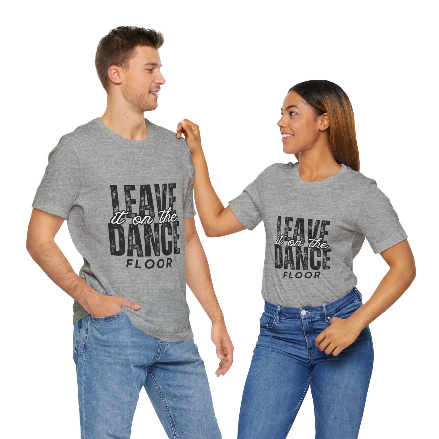 "Leave It On the Dance Floor" Unisex Jersey Short Sleeve Tee – Streetwear-Inspired Dance Graphic T-Shirt for Dancers