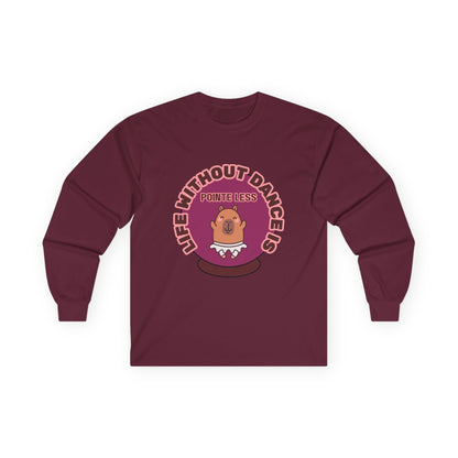 "Life Without Dance is Pointeless" Unisex Long Sleeve Tee – Funny Dance Pun Shirt with Cute Dancing Capybara Graphic for Dancers & Animal Lovers