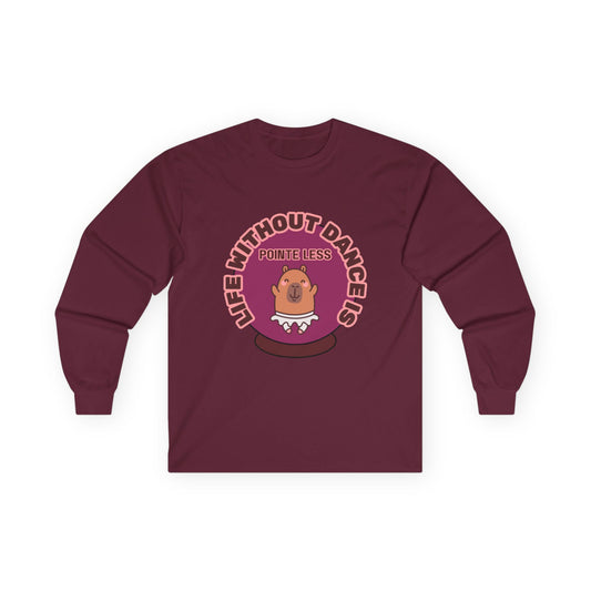 "Life Without Dance is Pointeless" Unisex Long Sleeve Tee – Funny Dance Pun Shirt with Cute Dancing Capybara Graphic for Dancers & Animal Lovers