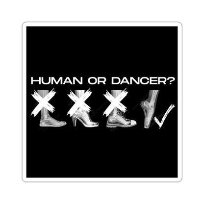 “Human or Dancer” Kiss-Cut Sticker – Ballet-Themed Vinyl Sticker with Cute X-Ray Foot Design for Dancers and Ballet Lovers