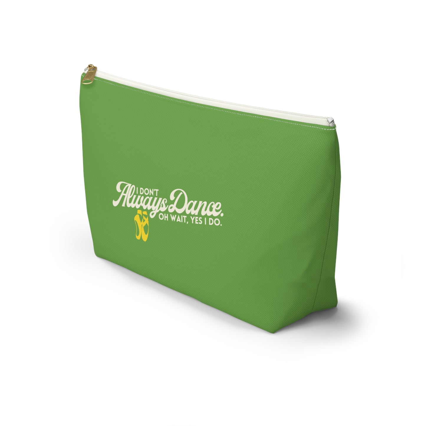 "I Don’t Always Dance… Oh Wait, Yes I Do" Makeup Bag – Funny Text-Based Dancer Graphic – Dance-Themed Zipper Pouch for Cosmetics, Accessories & Gifts