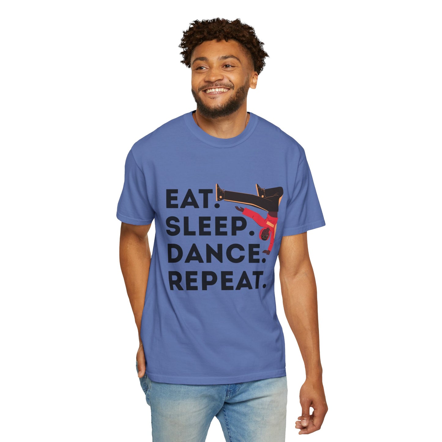 "Eat Sleep Dance Repeat" Unisex Garment-Dyed T-Shirt – Bold B-Boy Graphic Tee – Dance Lifestyle Shirt for Performers & Enthusiasts