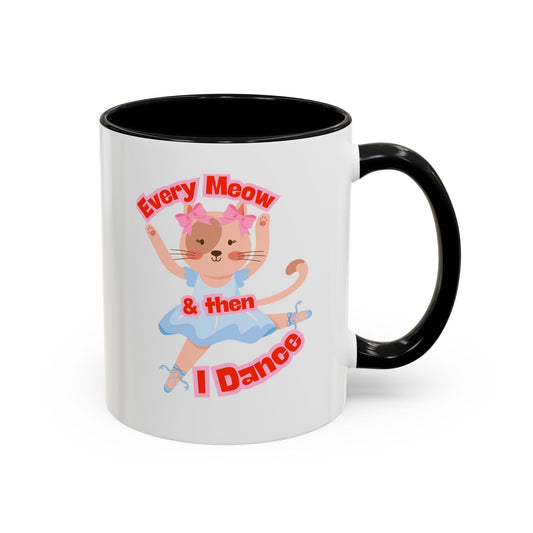“Every Meow & Then I Dance” Adorable Dancing Cat Graphic | Cute Cat Dance Mug for Ballet Lovers & Coffee Enthusiasts - Accent Coffee Mug