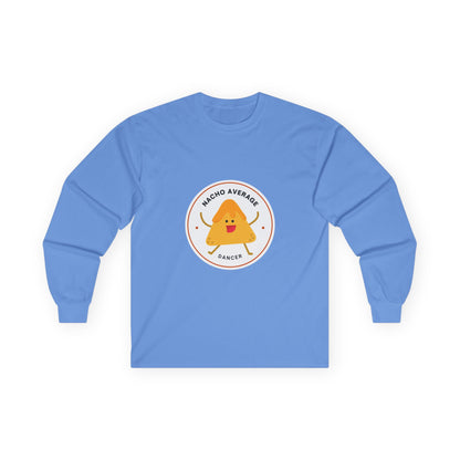 "Nacho Average Dancer" Unisex Long Sleeve Tee – Funny Dance Pun Shirt with Cute Nacho Graphic for Dancers & Foodie Fans