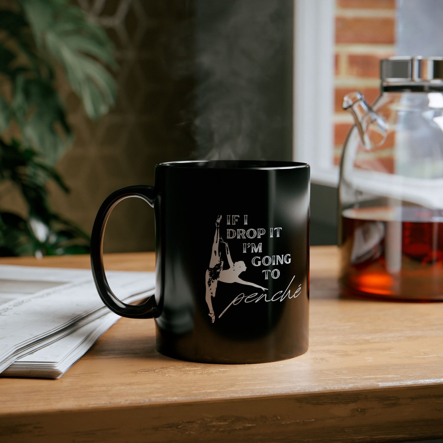"If I Drop It, I’m Going to Penché" Accent Coffee Mug – Funny Dance-Themed Mug with Dancer Graphic for Dancers, Teachers, and Ballet Lovers