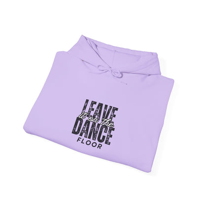 "Leave It On the Dance Floor" Streetwear Dance Graphic – Unisex Heavy Blend™ Hooded Sweatshirt