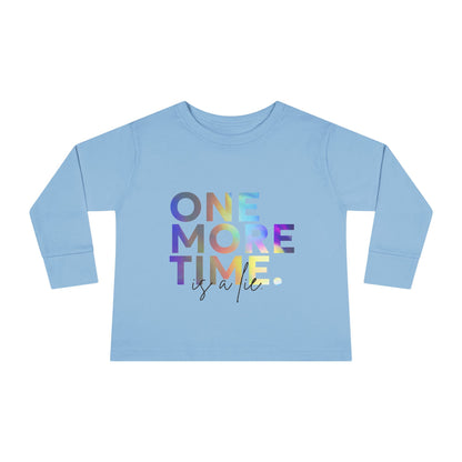 "One More Time Is a Lie" Toddler Dance T-Shirt – Colorful Text-Based Graphic Long Sleeve Tee for Kids