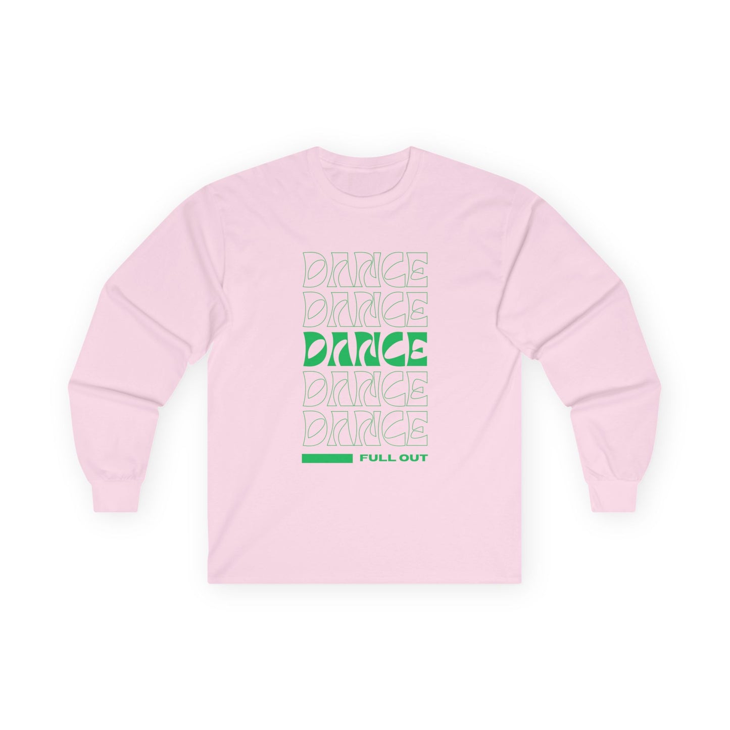 "Dancer – Full Out" Unisex Long Sleeve Tee – Motivational Dance Shirt with Bold Text Graphic for Performers, Instructors & Rehearsal Wear