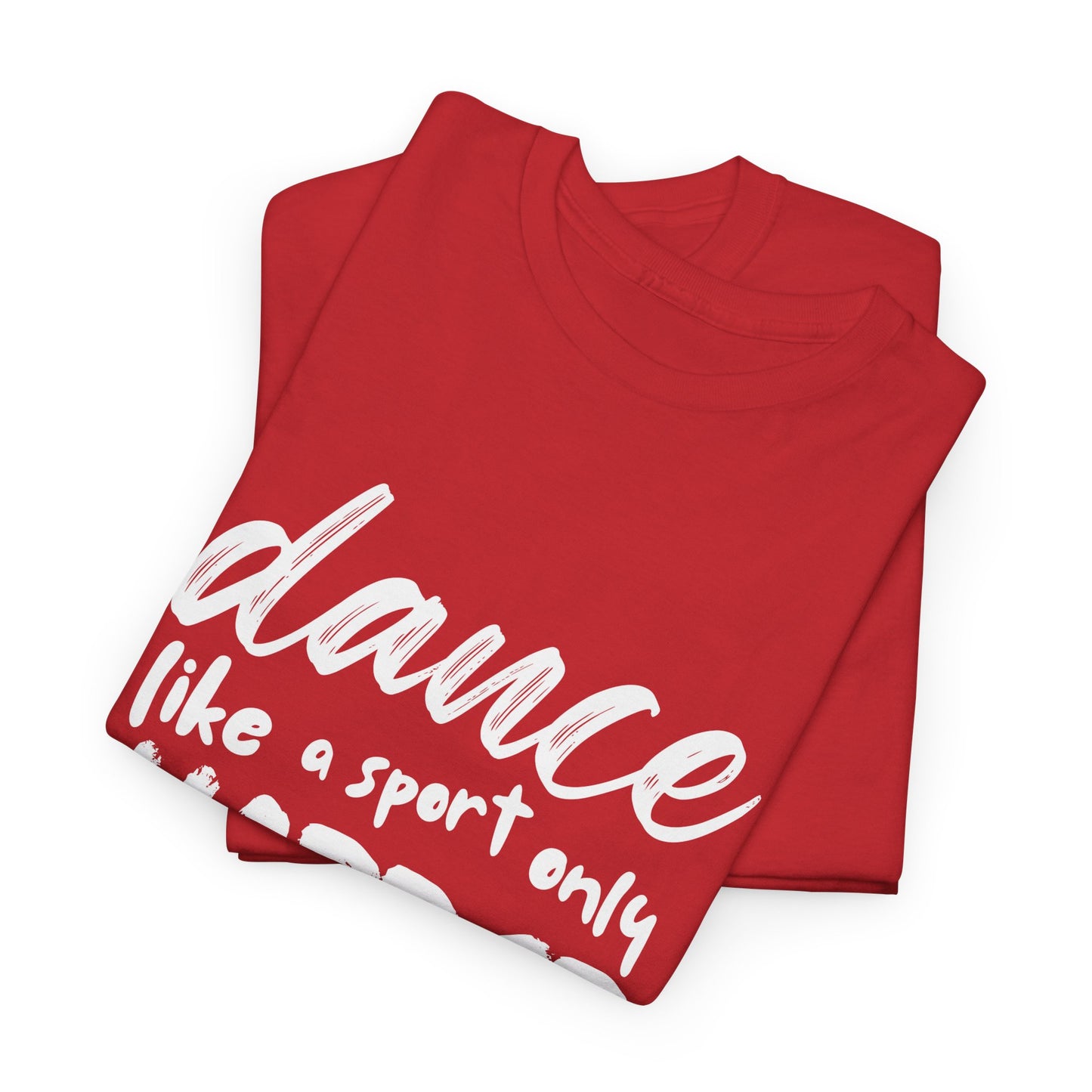 “Dance Like a Sport Only Harder” Unisex Heavy Cotton T-Shirt – Dance-Inspired Graphic Tee for Adults & Kids