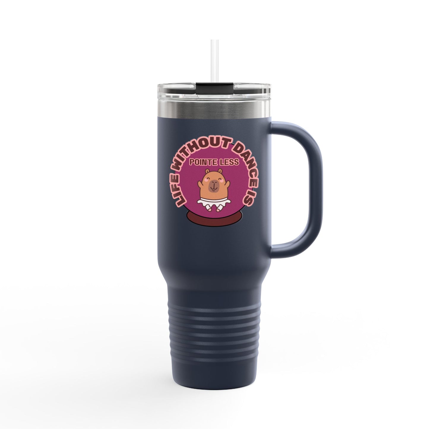 "Life Without Dance is Pointeless" 40oz Insulated Travel Mug – Cute Capybara Dance Graphic Stainless Steel Tumbler for Dancers & Dance Lovers