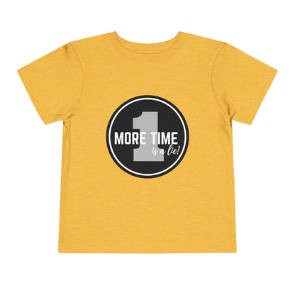 "One More Time Is a Lie" Toddler Dance T-Shirt – Bold Emblem Graphic Short Sleeve Tee for Kids
