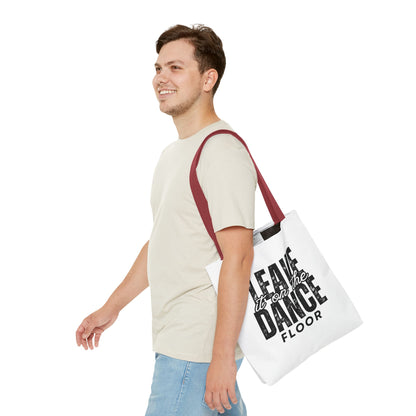 "Leave It on the Dance Floor" Canvas Tote Bag – Motivational Dance Quote Bag for Dancers, Rehearsals, and Everyday Use