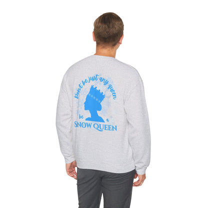“Don’t Be Just Any Queen, Be a Snow Queen” ADULT Back Print + Nutcracker 2025 Front | Unisex Heavy Blend Crewneck Dance Apparel | Snow Queen Ballet Sweatshirt