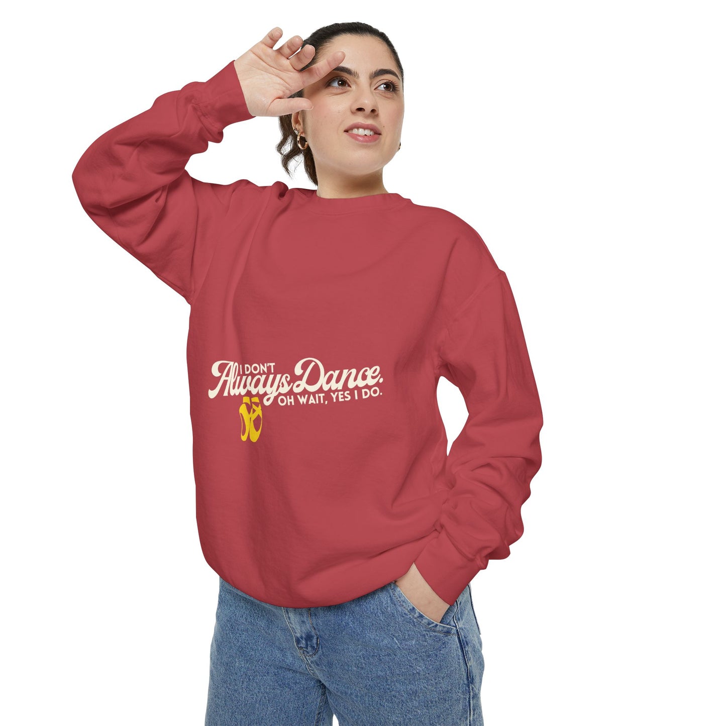 "I Don’t Always Dance. Oh Wait, Yes I Do." Unisex Lightweight Crewneck Sweatshirt – Colorful Text Graphic Pullover for Dancers & Dance Lovers