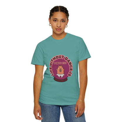 "Life Without Dance is Pointeless" Unisex Garment-Dyed T-Shirt – Cute Dancing Capybara Graphic Tee – Funny Dance Shirt for Animal Lovers & Performers