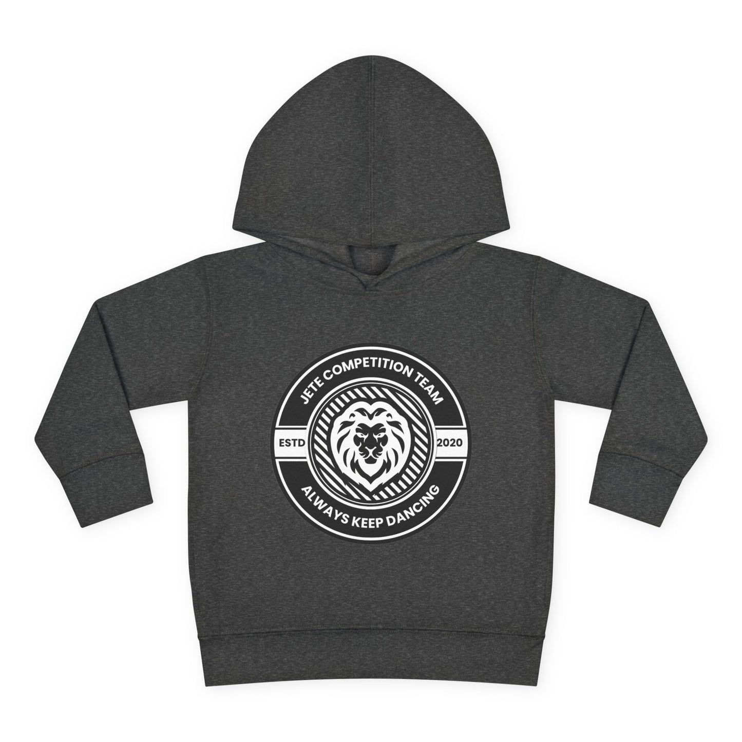 “Jeté Competition Team: Always Keep Dancing” Toddler Pullover Fleece Hoodie – Collegiate Dance Graphic |  Sweatshirt for Kids