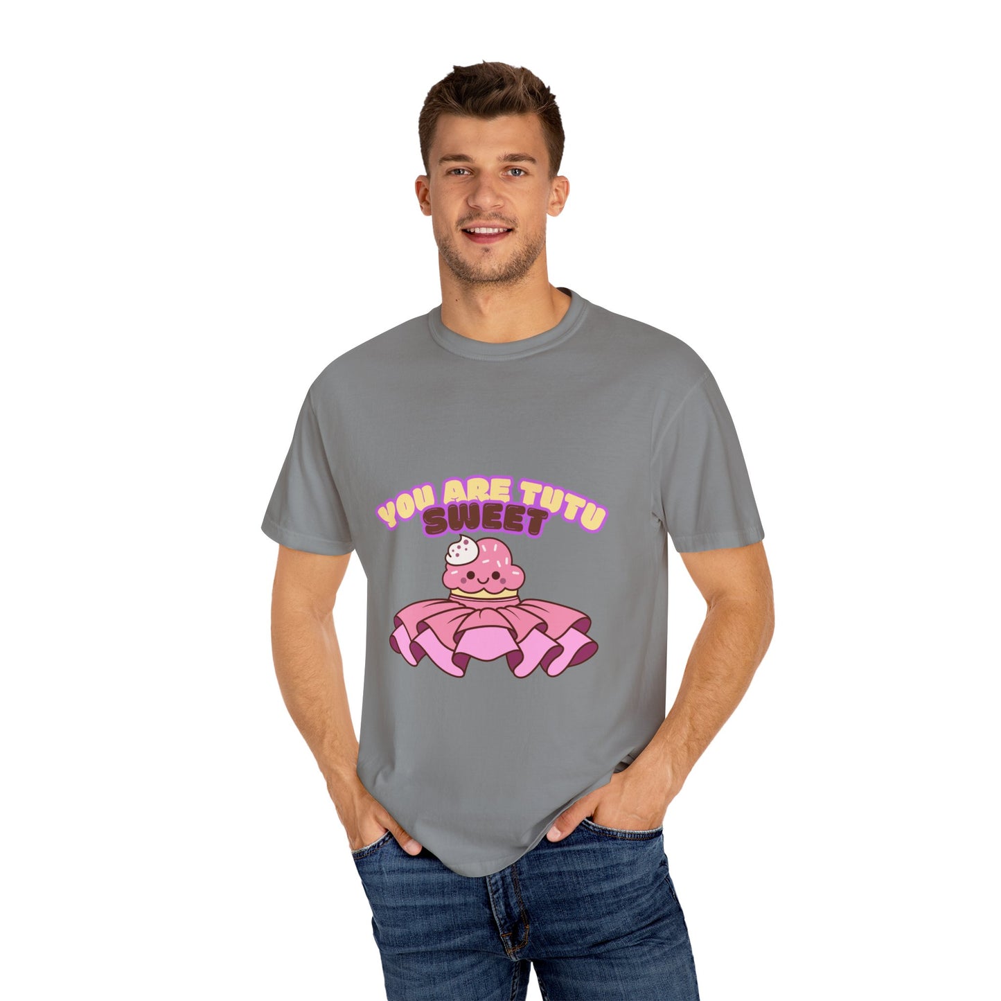 “You Are Tutu Sweet” T-Shirt – Kawaii Cupcake Dance Pun Unisex Garment-Dyed Tee 🧁💖