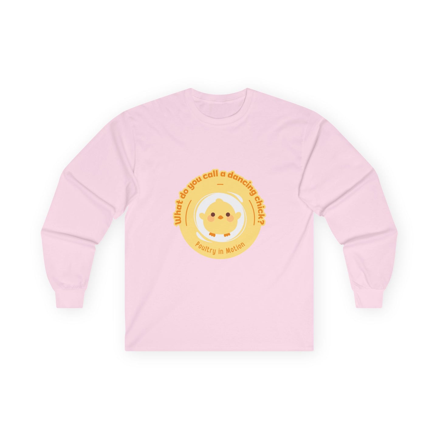 "What Do You Call a Dancing Chick? Poultry in Motion." Unisex Long Sleeve Tee – Funny Dance Pun Shirt with Cute Chicken Graphic for Dancers & Humor Lovers