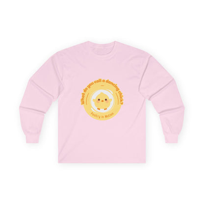 "What Do You Call a Dancing Chick? Poultry in Motion." Unisex Long Sleeve Tee – Funny Dance Pun Shirt with Cute Chicken Graphic for Dancers & Humor Lovers