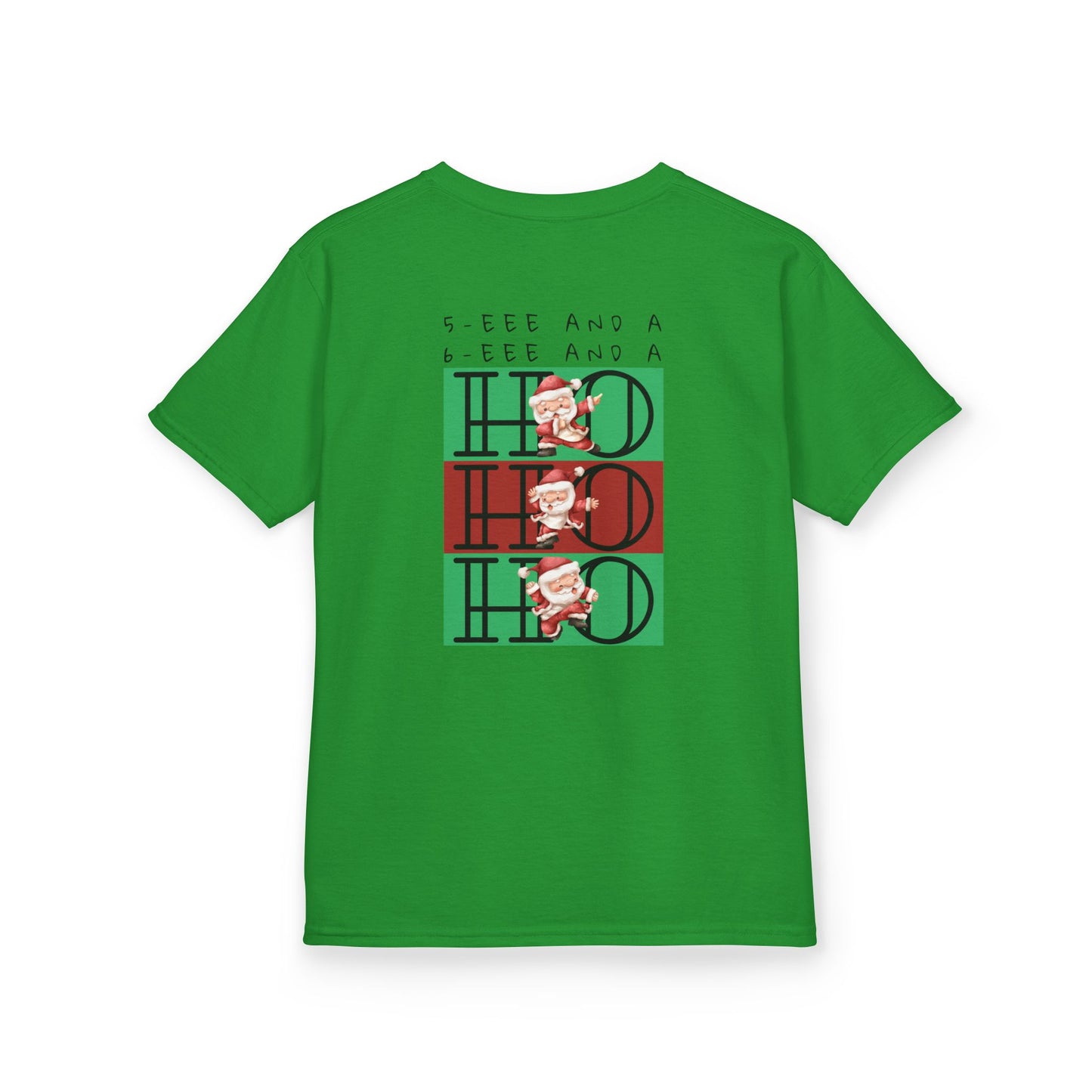 “5-eee and a 6-eee and a Ho, Ho, Ho” YOUTH Short Sleeve Tee with Playful Dancing Santa Front & Back – Festive Christmas Dance Tee for Dancers & Studios