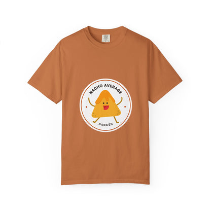 "Nacho Average Dancer" T-Shirt – Funny Dance Pun Unisex Garment-Dyed Tee with Cute Nacho Graphic 🌮💃
