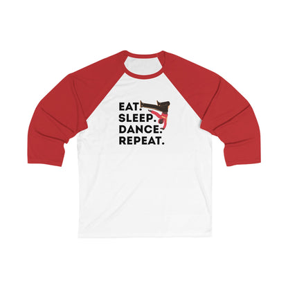 "Eat Sleep Dance Repeat" Unisex 3/4 Sleeve Baseball Tee – Bold B-Boy Dancer Graphic Dance Shirt for Street and Hip-Hop Dancers